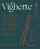 Go to record Vignette : stories of life & wine in 100 bottles