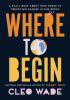 Go to record Where to begin : a small book about your power to create b...