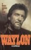 Go to record Waylon : an autobiography