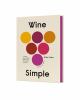 Go to record Wine simple : a totally approachable guide from a world-cl...