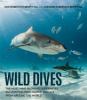 Go to record Wild dives : the most mind-blowing underwater encounters w...