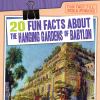 Go to record 20 fun facts about the Hanging Gardens of Babylon