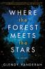 Go to record Where the forest meets the stars : a novel