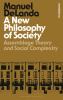 Go to record A new philosophy of society : assemblage theory and social...