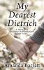 Go to record My dearest Dietrich : a novel of Dietrich Bonhoeffer's los...