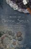 Go to record The book of crystal spells : magical uses for stones, crys...