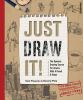 Go to record Just draw it! : the dynamic drawing course for anyone with...
