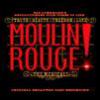 Go to record Moulin Rouge! : the musical : original Broadway cast recor...