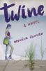 Go to record Twine : a novel