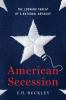 Go to record American secession : the looming threat of a national brea...