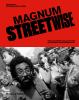 Go to record Magnum streetwise : the ultimate collection of street phot...