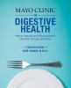 Go to record Mayo clinic on digestive health : how to prevent and treat...