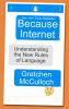Go to record Because internet : understanding the new rules of language