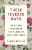 Go to record These fevered days : ten pivotal moments in the making of ...