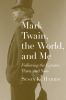 Go to record Mark Twain, the world, and me : following the equator, the...
