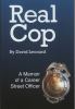 Go to record Real cop : a memoir of a career street officer