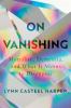 Go to record On vanishing : mortality, dementia, and what it means to d...