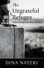 Go to record The ungrateful refugee : what immigrants never tell you