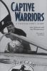 Go to record Captive warriors : a Vietnam POW's story