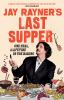 Go to record Jay Rayner's last supper : one meal, a lifetime in the mak...