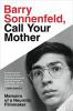 Go to record Barry Sonnenfeld, call your mother : memoirs of a neurotic...