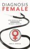 Go to record Diagnosis female : how medical bias endangers women's health
