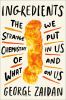 Go to record Ingredients : the strange chemistry of what we put in us a...