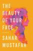 Go to record The beauty of your face : a novel