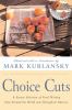 Go to record Choice cuts : a savory selection of food writing from arou...
