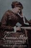 Go to record Louisa May : the world and works of Louisa May Alcott