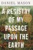 Go to record A registry of my passage upon the earth : stories