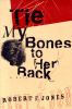 Go to record Tie my bones to her back