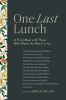 Go to record One last lunch : a final meal with those who meant so much...