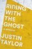 Go to record Riding with the ghost : a memoir