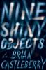 Go to record Nine shiny objects : a novel