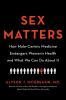 Go to record Sex matters : how male-centric medicine endangers women's ...