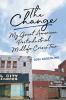 Go to record The change : my great American, postindustrial, midlife cr...