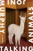 Go to record Talking animals : a novel