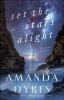 Go to record Set the stars alight : a novel