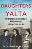 Go to record The daughters of Yalta : the Churchills, Roosevelts, and H...
