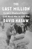 Go to record The last million : Europe's displaced persons from World W...