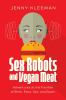 Go to record Sex robots and vegan meat : adventures at the frontier of ...
