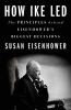 Go to record How Ike led : the principles behind Eisenhower's biggest d...