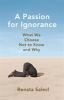 Go to record A passion for ignorance : what we choose not to know and why