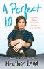 Go to record A perfect 10 : the truth about things I'm not and never wi...