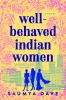 Go to record Well-behaved Indian women : a novel