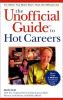 Go to record The unofficial guide to hot careers