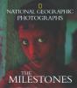 Go to record National Geographic photographs : the milestones.