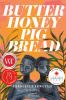 Go to record Butter honey pig bread : a novel