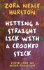 Go to record Hitting a straight lick with a crooked stick : stories fro...